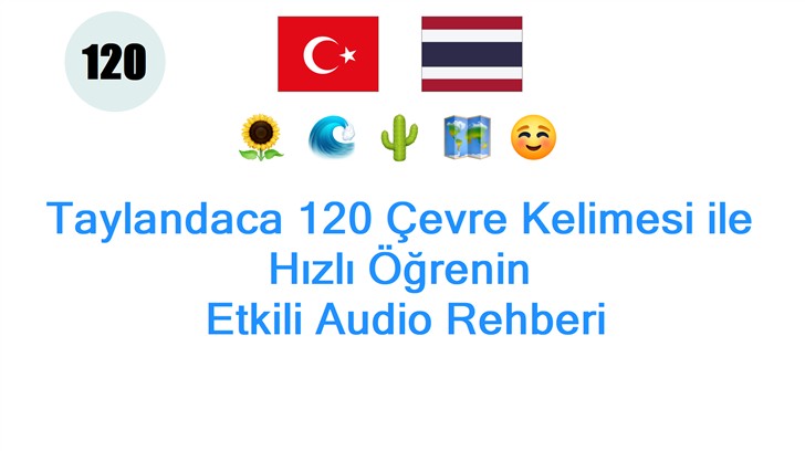 Taylandaca 120 Çevre Kelimesi ile Hızlı Öğrenin: Etkili Audio Rehberi